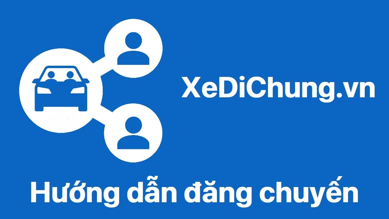 Tìm chuyến xe đi chung, xe ghép, xe tiện chuyến, giá rẻ, dễ dàng với xedichung